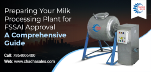 Preparing Your Milk Processing Plant for FSSAI Approval: A Comprehensive Guide