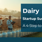 Dairy Startup Guide for India: Four Steps to Success