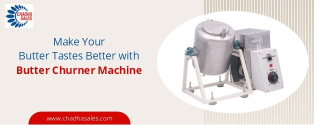 Make Your Butter Tastes Better with Butter Churner Machine